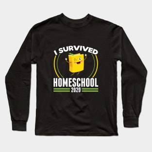 I Survived Homeschool 2020 - Funny 2020 Quarantine Home Schooling Long Sleeve T-Shirt